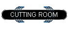 CUTTING ROOM