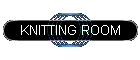 KNITTING ROOM