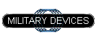 MILITARY DEVICES